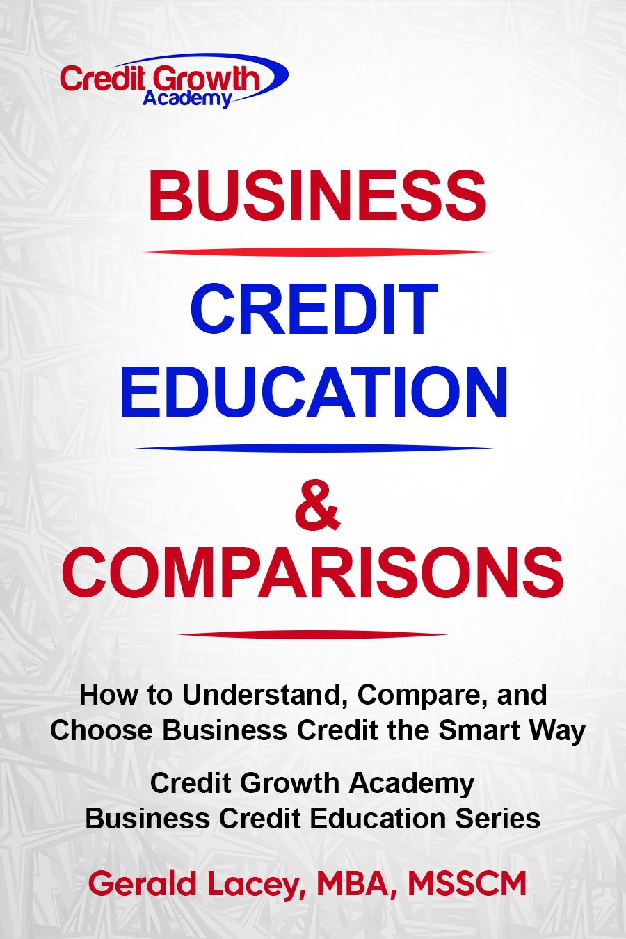 Business Credit Education & Comparisons ebook cover by Credit Growth Academy, featuring red and blue typography and subtitle on understanding and choosing business credit.