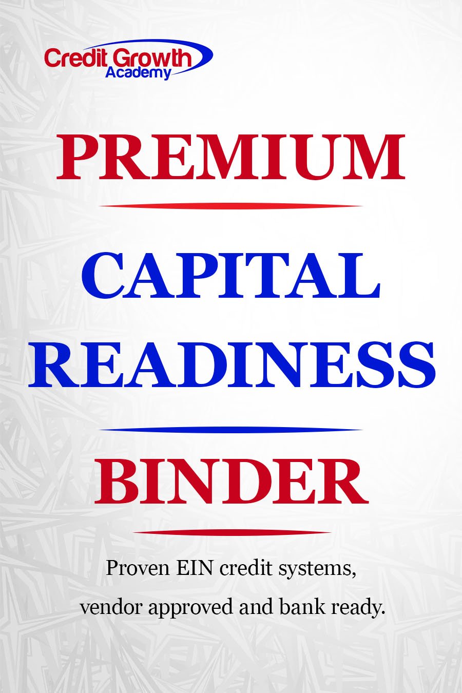 Premium Capital Readiness Binder cover by Credit Growth Academy featuring EIN credit systems designed for vendor approval and bank readiness.