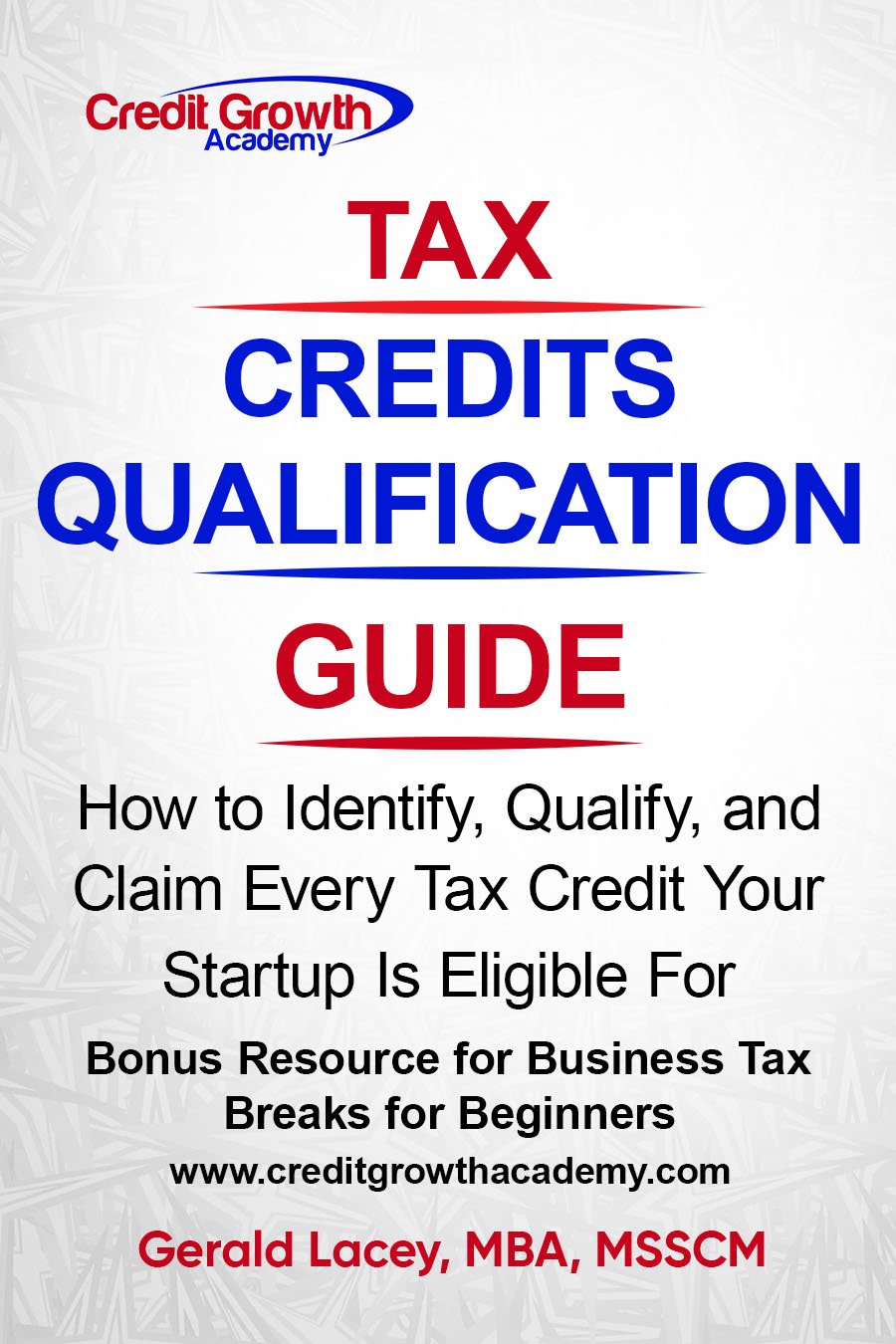 Tax Credits Qualification Guide ebook cover explaining how startups can identify and claim eligible business tax credits