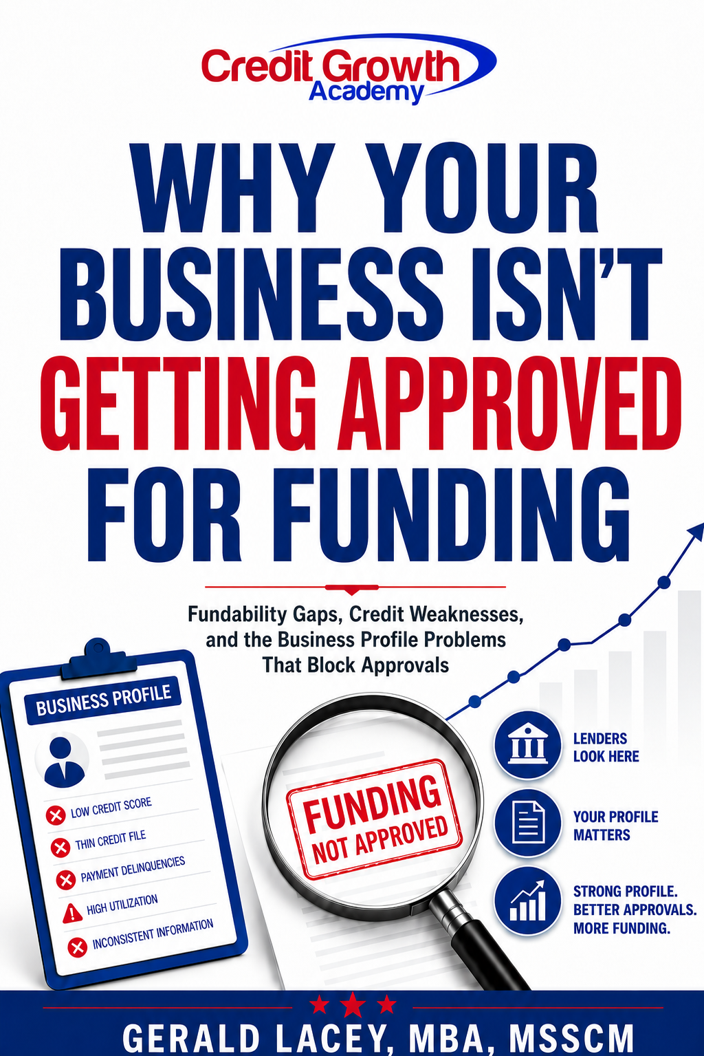 Book cover for Why Your Business Isn’t Getting Approved for Funding by Gerald Lacey, MBA, MSSCM
